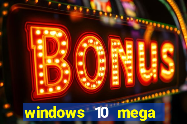 windows 10 mega lite premium download